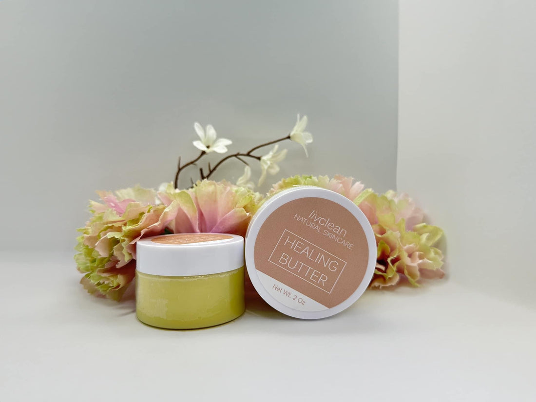 Why Natural Skincare is Better for Sensitive Skin: Discover the Healing Power of LivClean’s Healing Butter